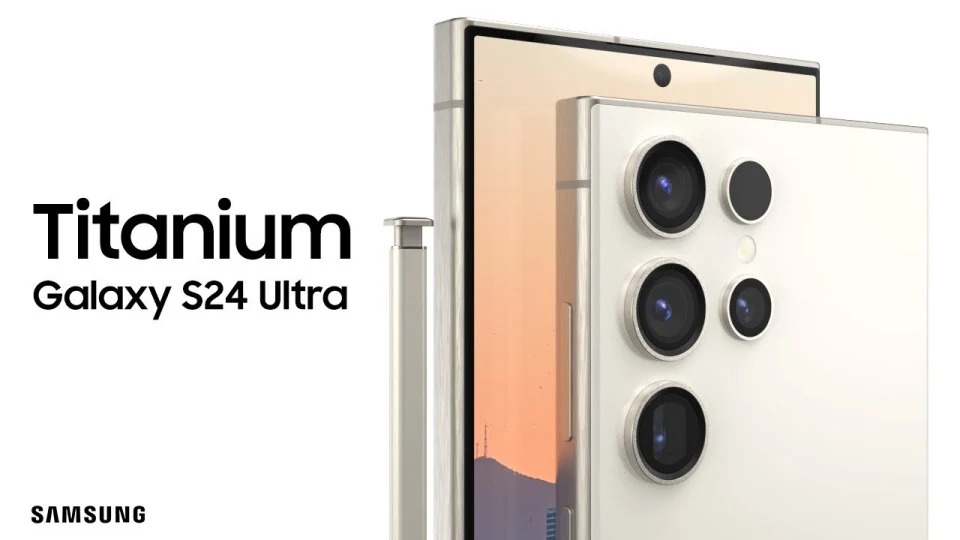 Galaxy S24 Ultra sẽ là smartphone Samsung đầu tiên có khung viền titan