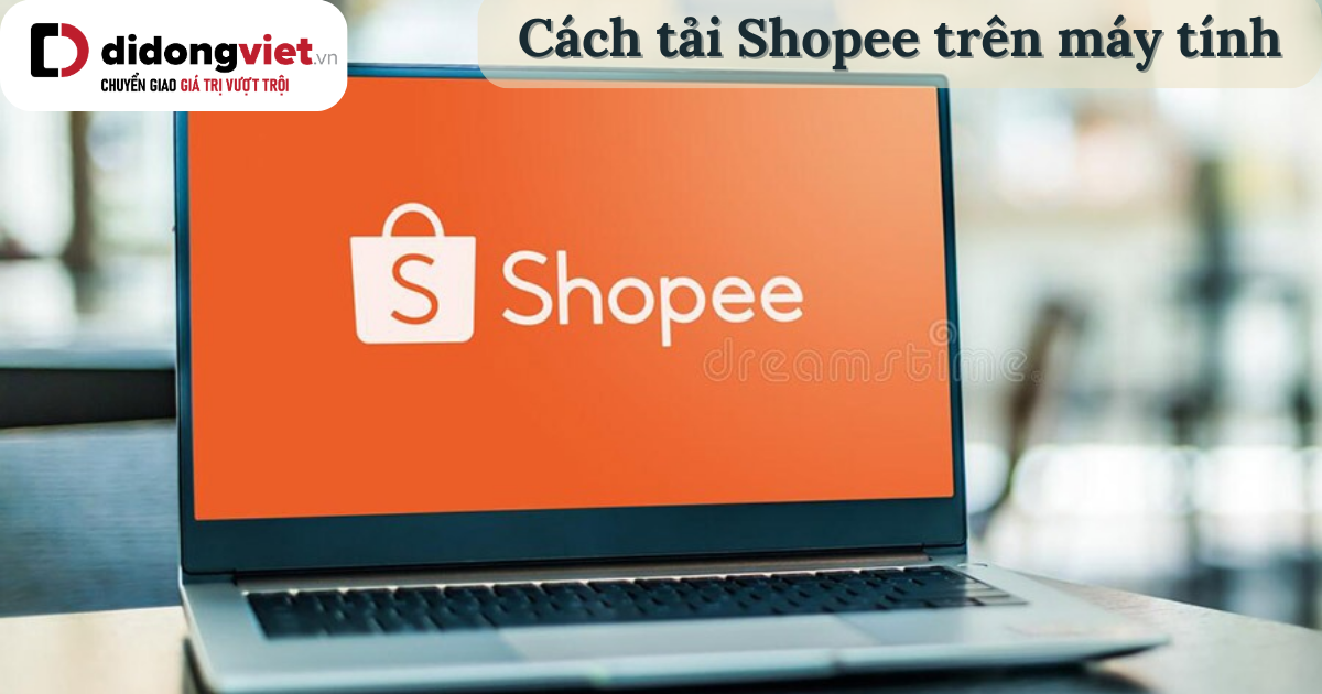 2 Cách tải Shopee trên máy tính đơn giản nhanh nhất