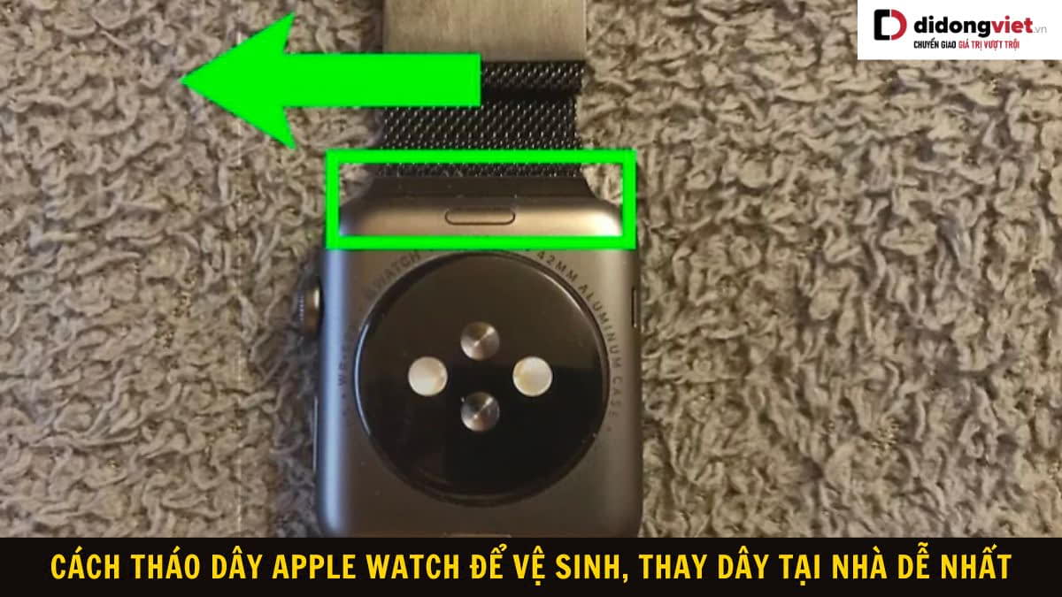 Cách tháo dây Apple Watch để vệ sinh, thay dây chi tiết nhất