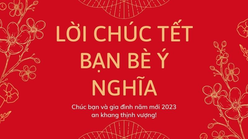 Những câu chúc tết hay cho bạn bè